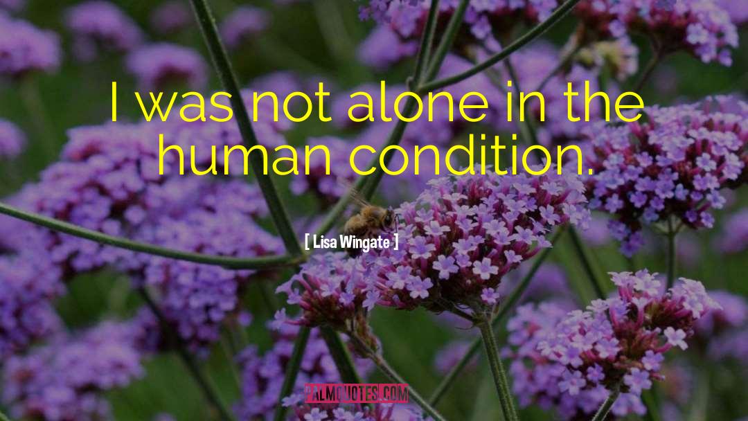 Lisa Wingate Quotes: I was not alone in