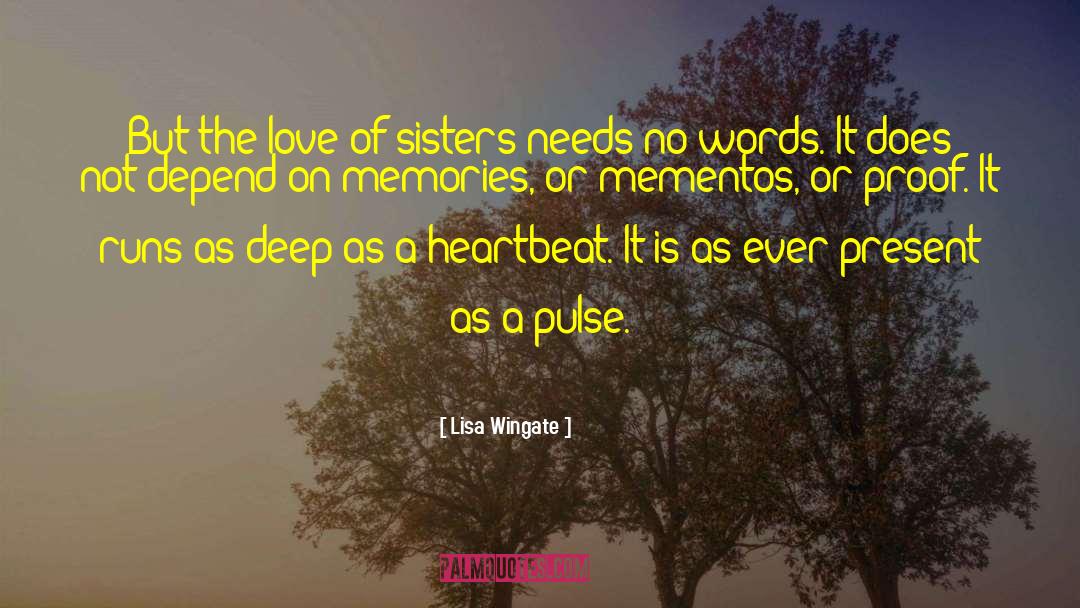 Lisa Wingate Quotes: But the love of sisters