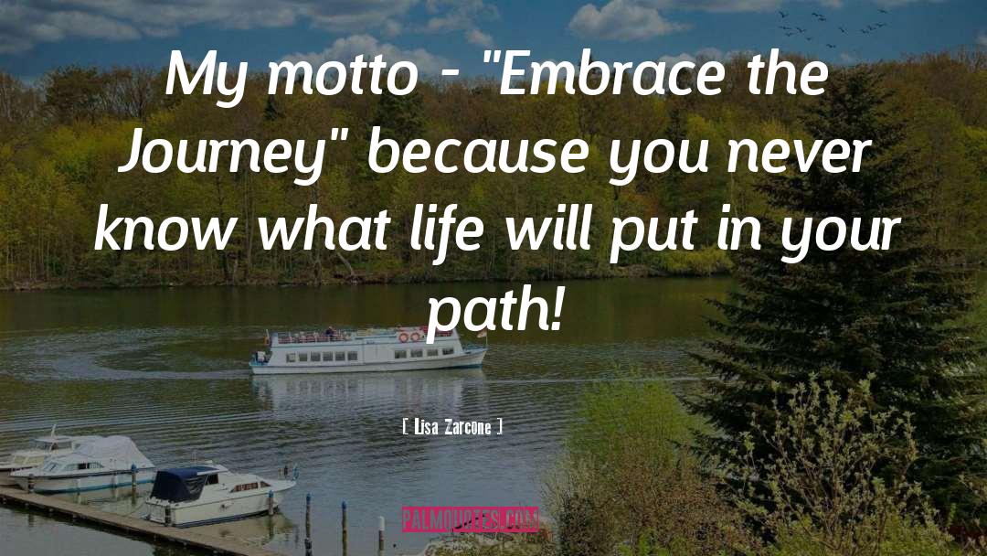 Lisa Zarcone Quotes: My motto - 