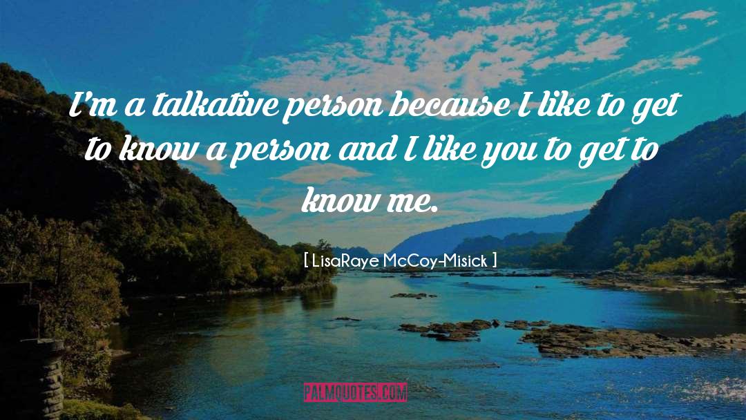 LisaRaye McCoy-Misick Quotes: I'm a talkative person because