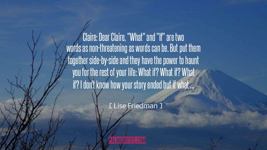 Lise Friedman Quotes: Claire: Dear Claire, 