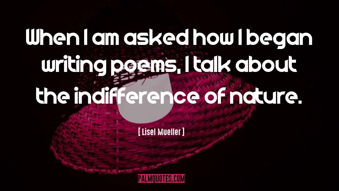 Lisel Mueller Quotes: When I am asked <br>how