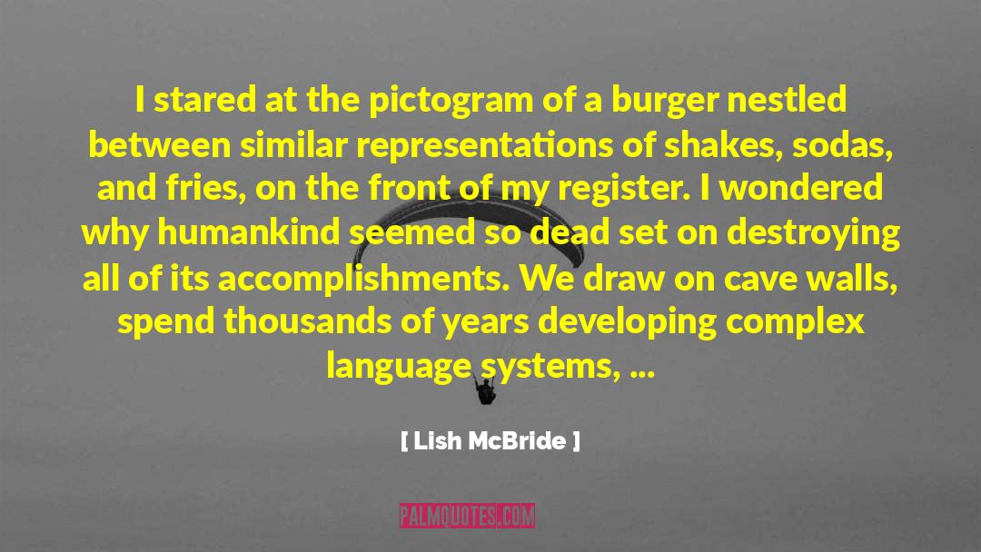 Lish McBride Quotes: I stared at the pictogram