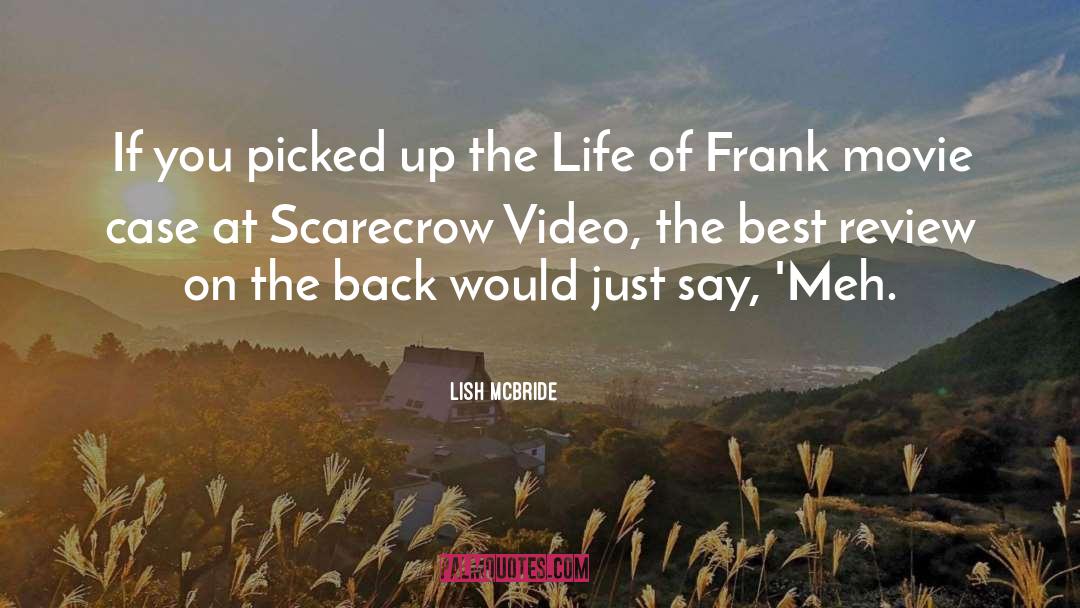 Lish McBride Quotes: If you picked up the