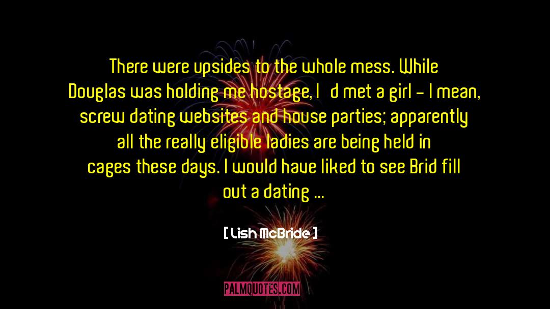 Lish McBride Quotes: There were upsides to the