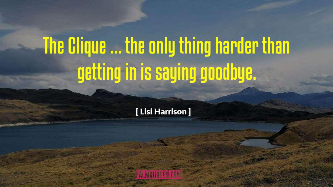 Lisi Harrison Quotes: The Clique ... the only