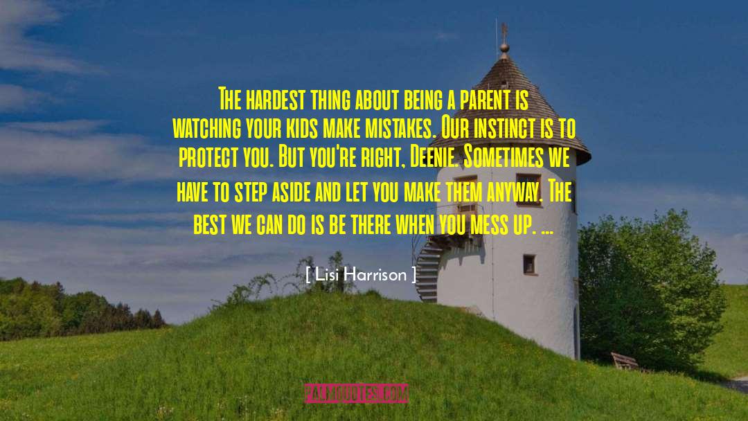 Lisi Harrison Quotes: The hardest thing about being