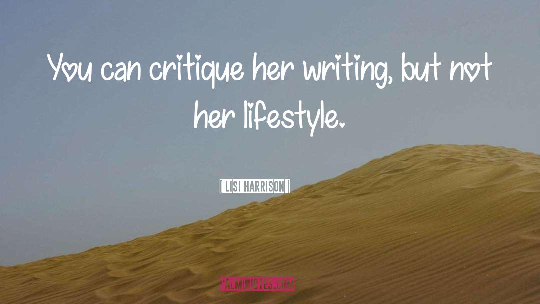 Lisi Harrison Quotes: You can critique her writing,