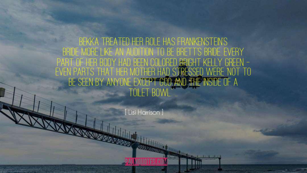 Lisi Harrison Quotes: Bekka treated her role has