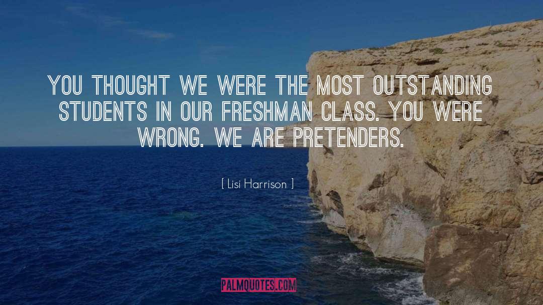 Lisi Harrison Quotes: You thought we were the