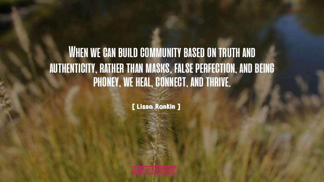 Lissa Rankin Quotes: When we can build community