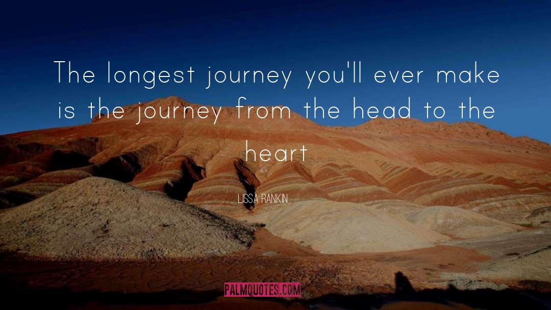 Lissa Rankin Quotes: The longest journey you'll ever