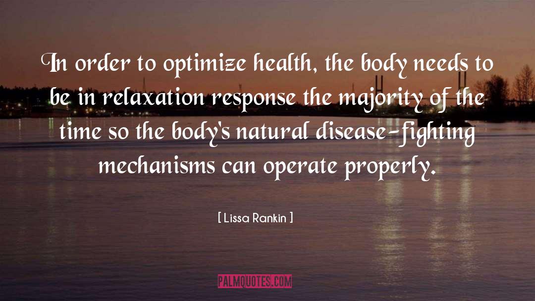 Lissa Rankin Quotes: In order to optimize health,