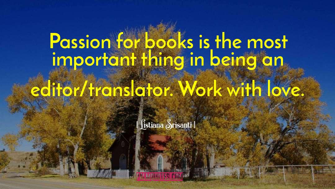 Listiana Srisanti Quotes: Passion for books is the