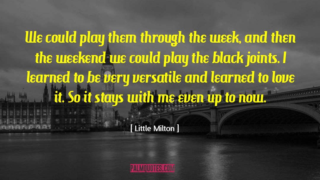 Little Milton Quotes: We could play them through
