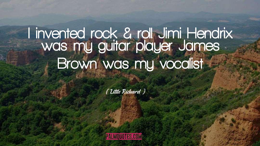 Little Richard Quotes: I invented rock & roll.