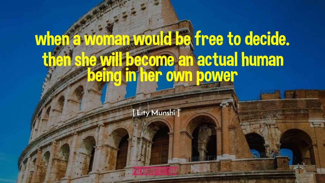Lity Munshi Quotes: when a woman would be