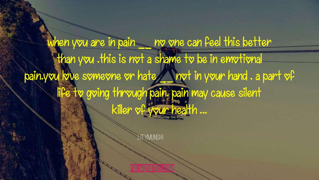 Litymunshi Quotes: when you are in pain