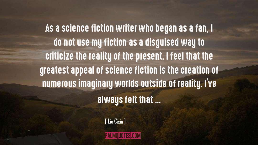 Liu Cixin Quotes: As a science fiction writer