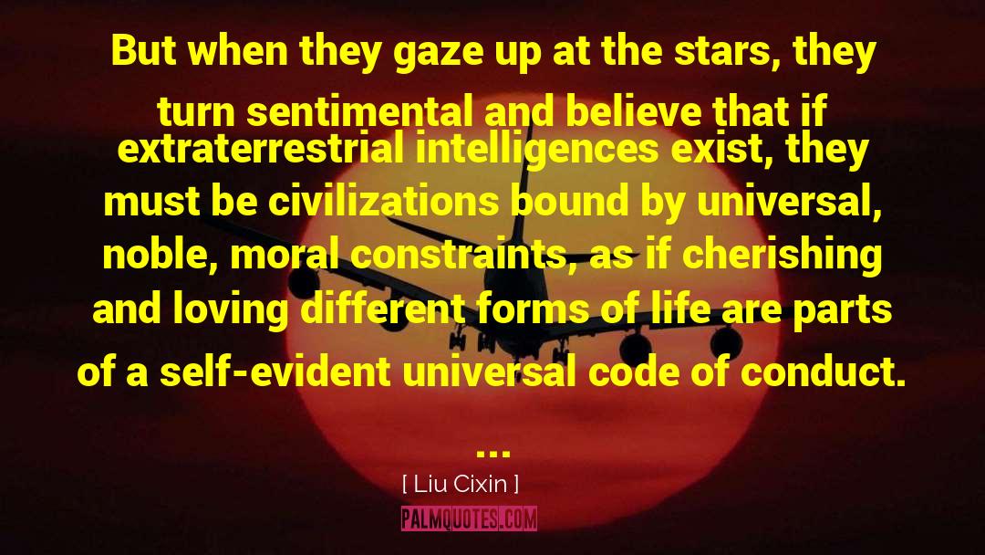 Liu Cixin Quotes: But when they gaze up