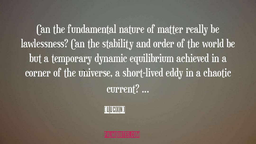Liu Cixin Quotes: Can the fundamental nature of