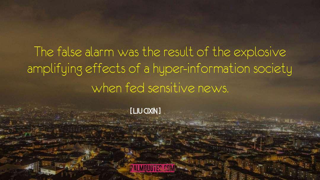 Liu Cixin Quotes: The false alarm was the