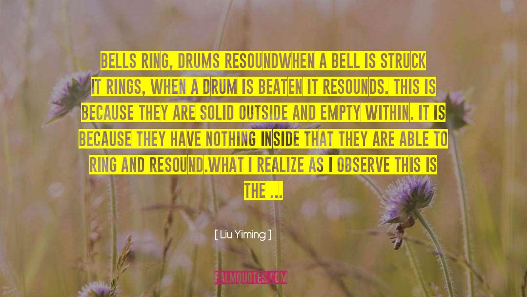 Liu Yiming Quotes: Bells Ring, Drums Resound<br /><br