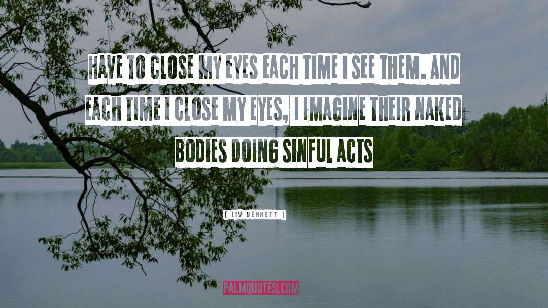 Liv Bennett Quotes: have to close my eyes