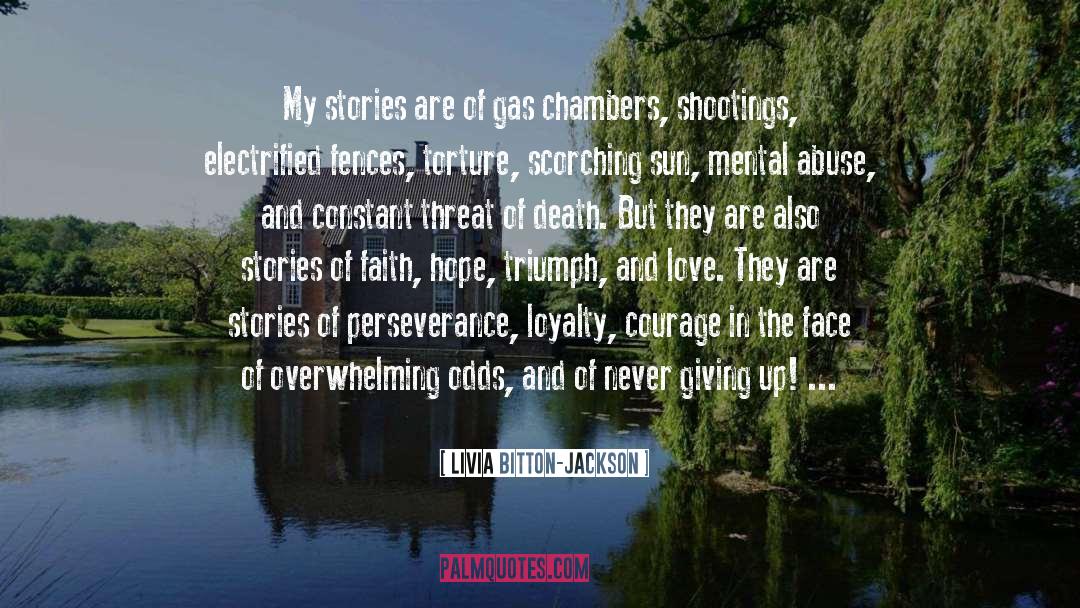 Livia Bitton-Jackson Quotes: My stories are of gas