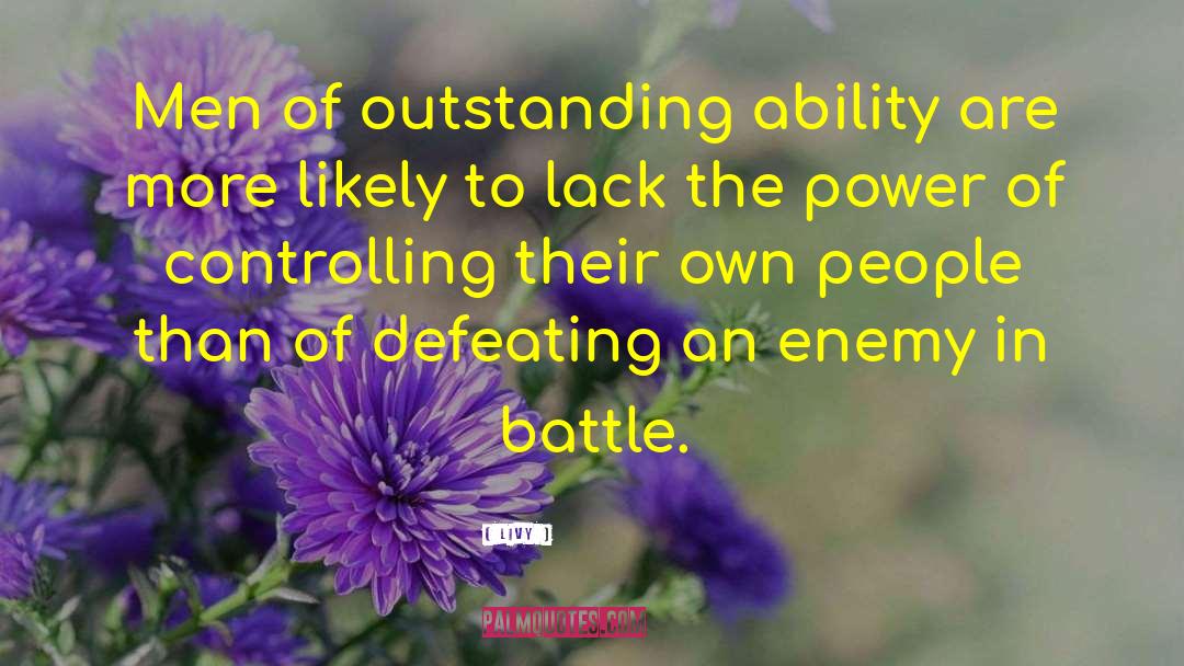 Livy Quotes: Men of outstanding ability are