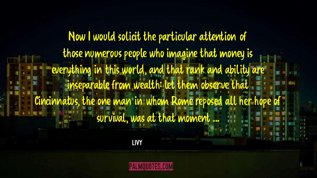 Livy Quotes: Now I would solicit the