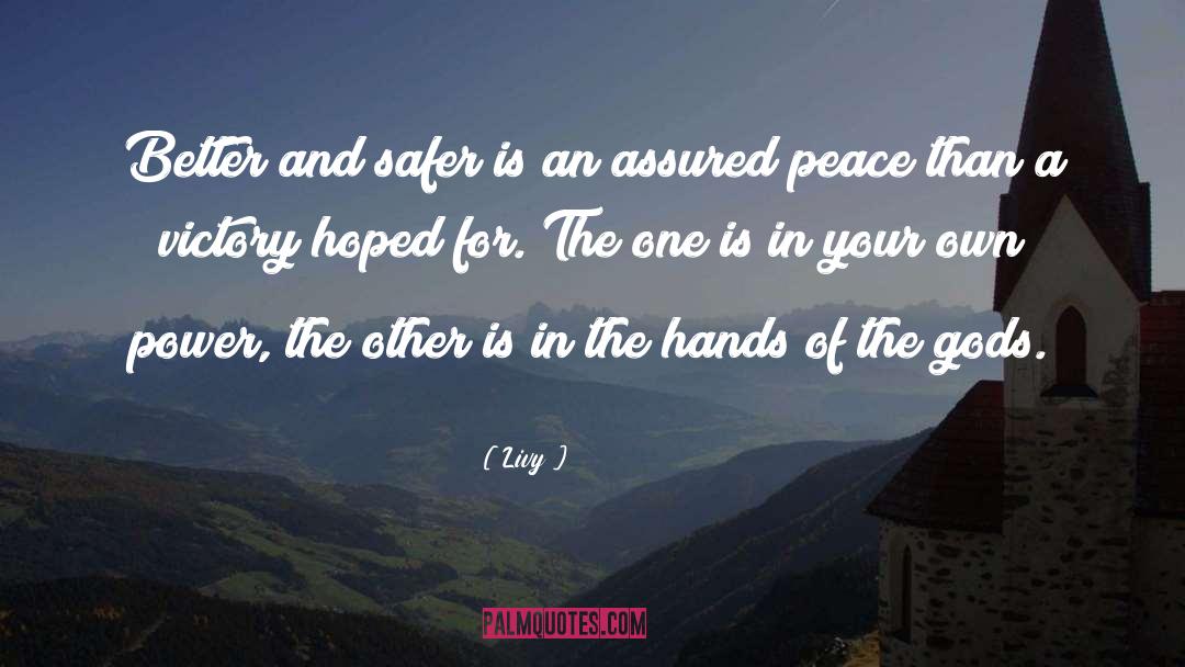 Livy Quotes: Better and safer is an