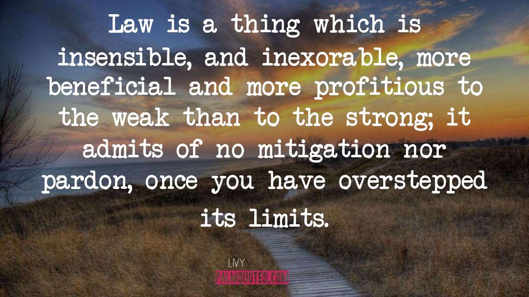 Livy Quotes: Law is a thing which