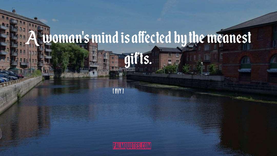 Livy Quotes: A woman's mind is affected