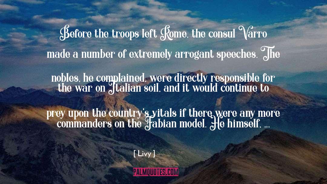 Livy Quotes: Before the troops left Rome,
