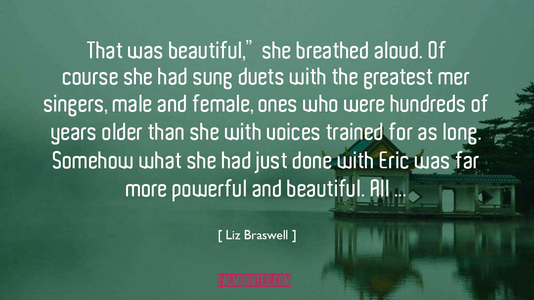 Liz Braswell Quotes: That was beautiful,