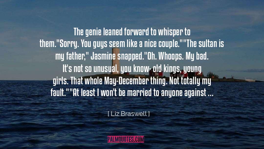 Liz Braswell Quotes: The genie leaned forward to