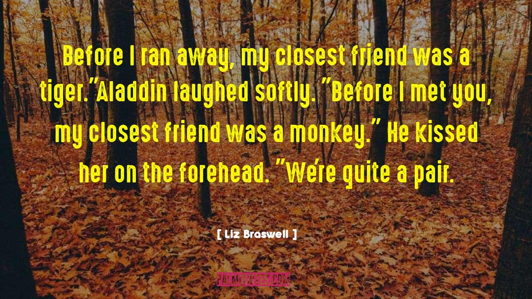 Liz Braswell Quotes: Before I ran away, my