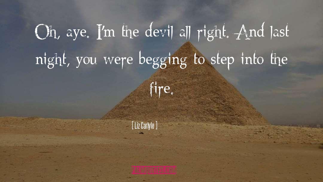 Liz Carlyle Quotes: Oh, aye. I'm the devil