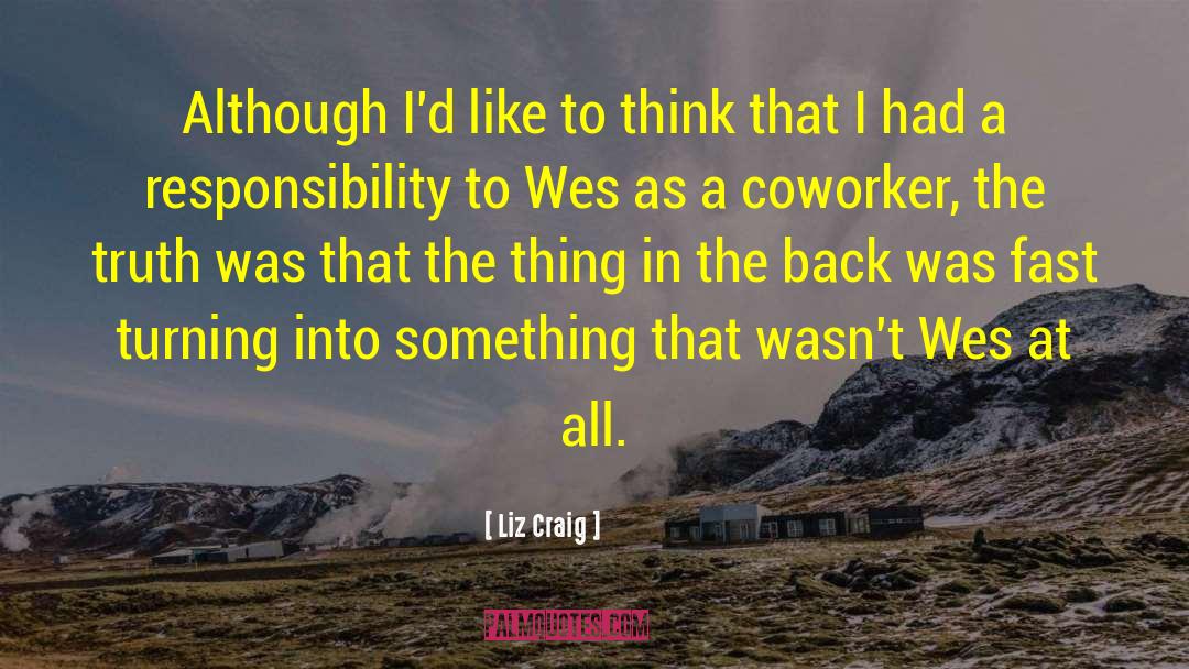 Liz Craig Quotes: Although I'd like to think