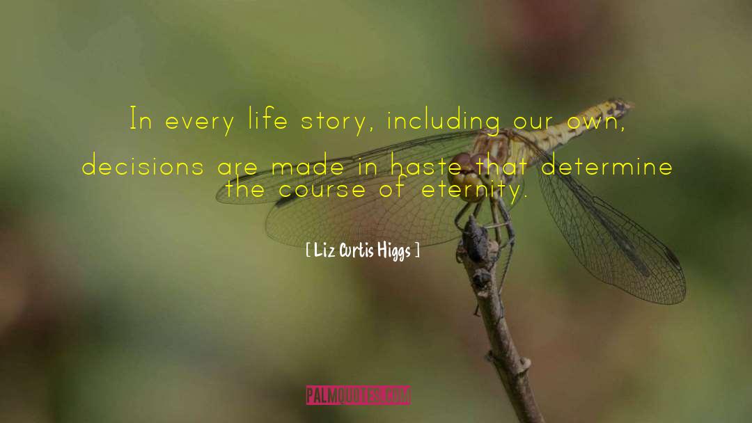 Liz Curtis Higgs Quotes: In every life story, including