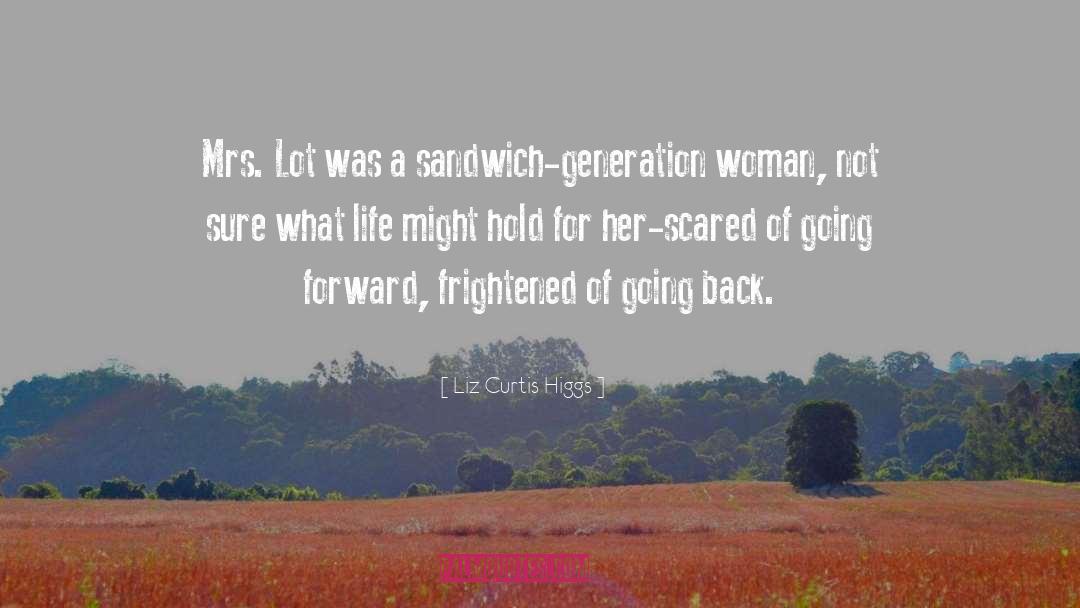 Liz Curtis Higgs Quotes: Mrs. Lot was a sandwich-generation
