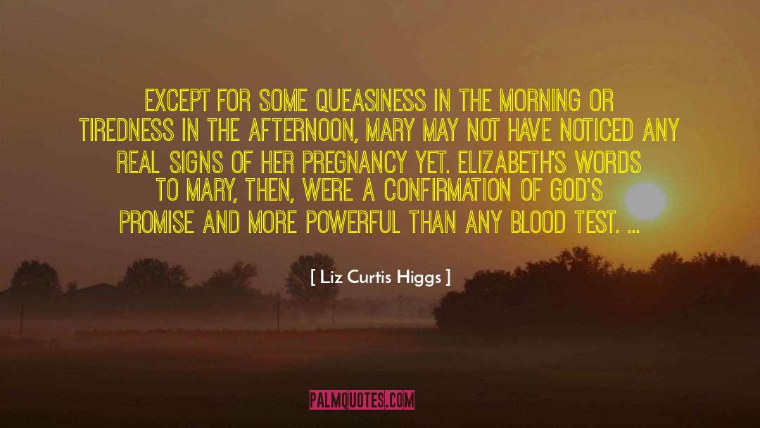 Liz Curtis Higgs Quotes: Except for some queasiness in