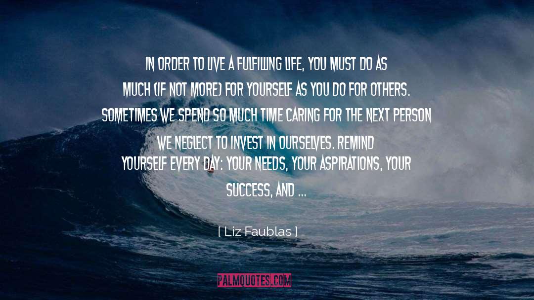 Liz Faublas Quotes: In order to live a