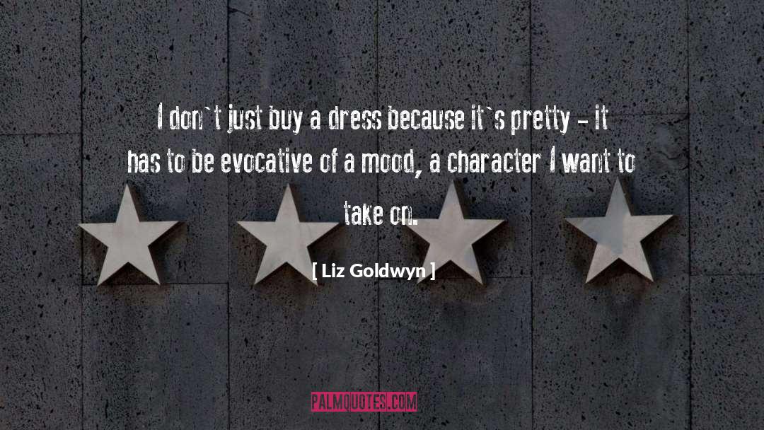 Liz Goldwyn Quotes: I don't just buy a