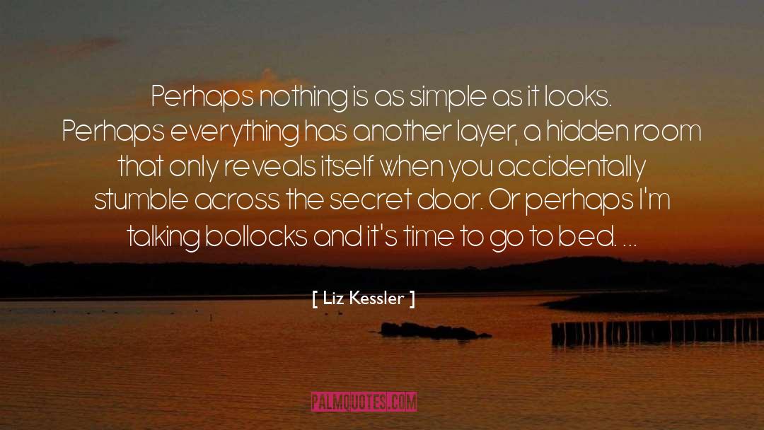 Liz Kessler Quotes: Perhaps nothing is as simple