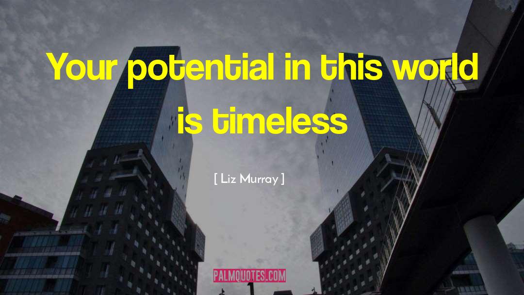 Liz Murray Quotes: Your potential in this world