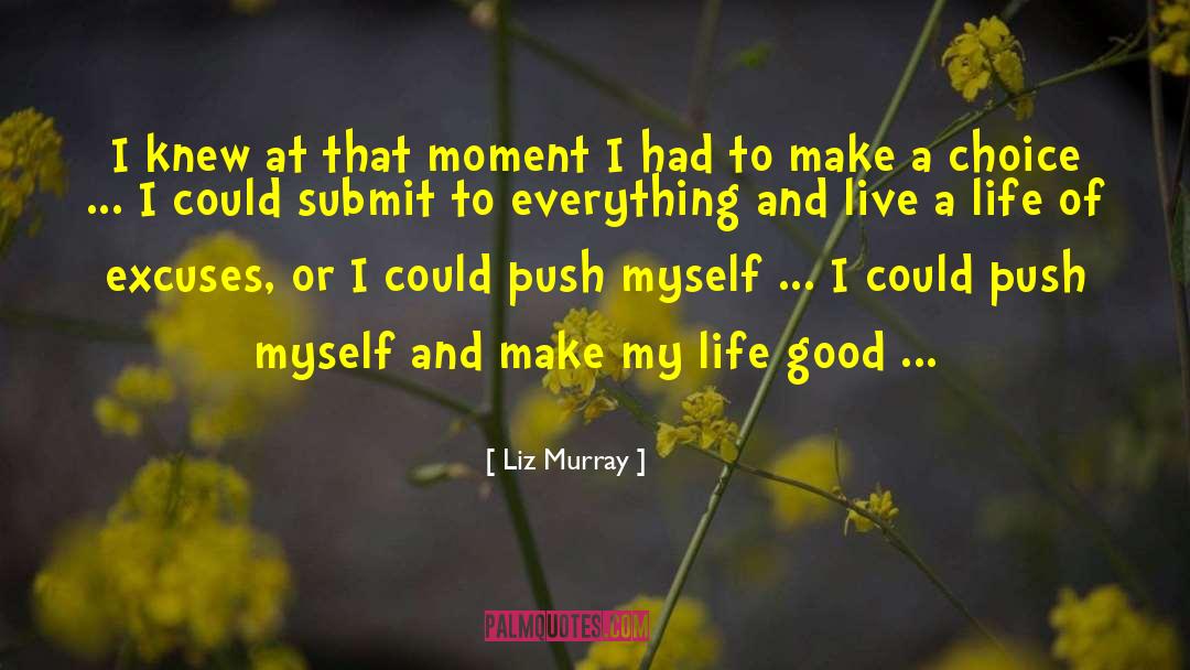 Liz Murray Quotes: I knew at that moment