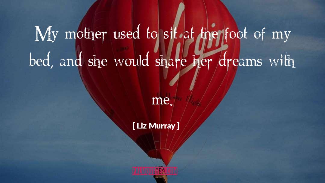 Liz Murray Quotes: My mother used to sit