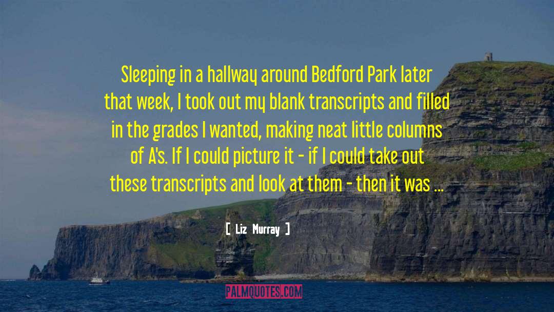 Liz Murray Quotes: Sleeping in a hallway around